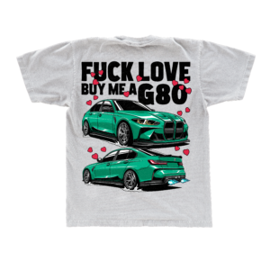 Tricou oversized BMW M3 G80 — FUCK LOVE, BUY ME A G80