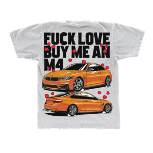 Tricou oversized BMW M4 F82 — FUCK LOVE, BUY ME AN M4