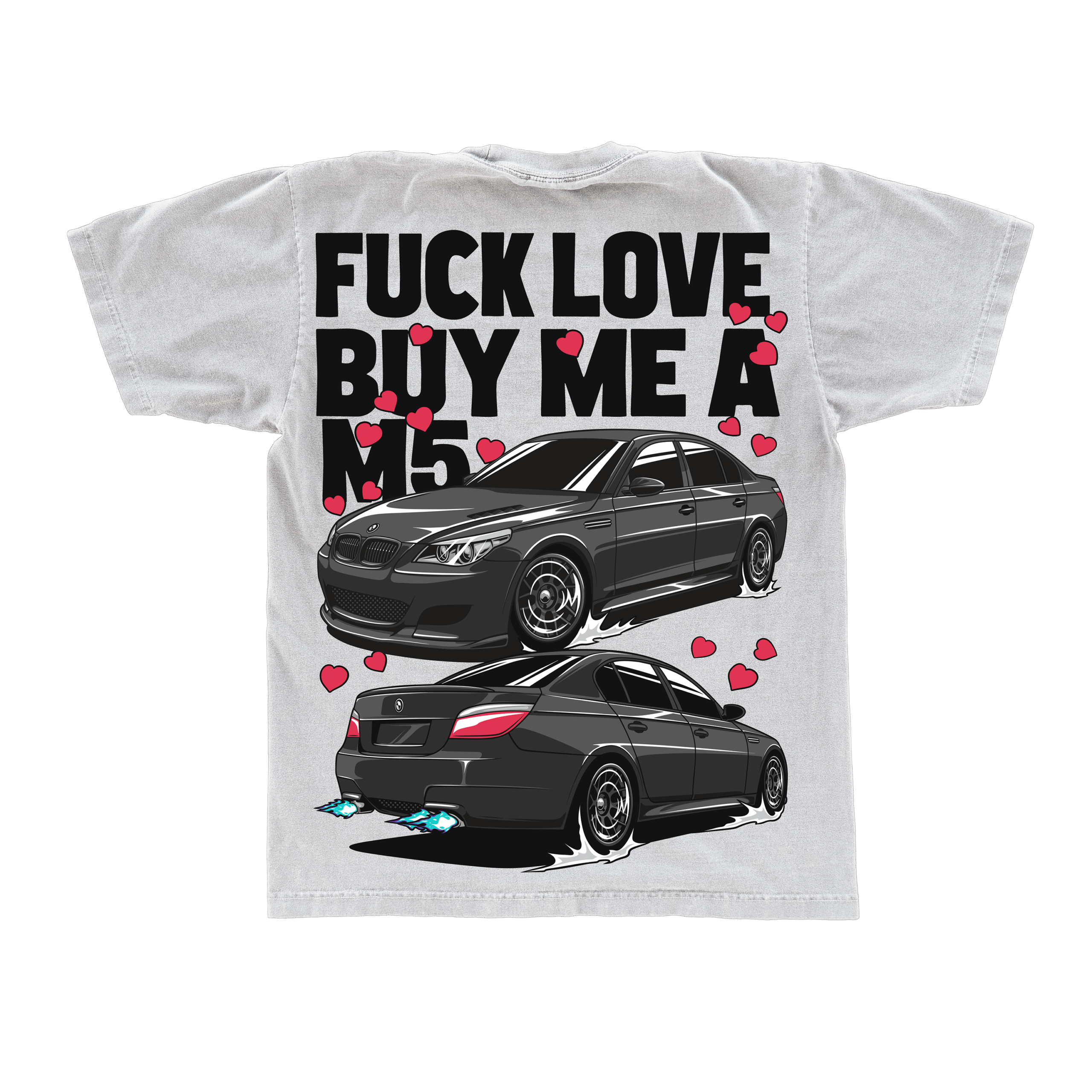 Tricou oversized BMW M5 E60 — FUCK LOVE, BUY ME AN E60